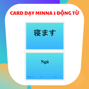 CARD DẠY MINNA NO NIHONGO SƠ CẤP 1 ĐỘNG TỪ (GV12)