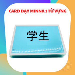 CARD DẠY MINNA NO NIHONGO SƠ CẤP 1 TỪ VỰNG (GV11)