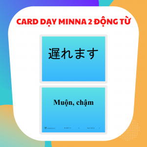 CARD DẠY MINNA NO NIHONGO SƠ CẤP 2 ĐỘNG TỪ (GV14)