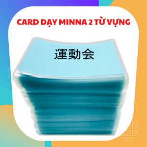 CARD DẠY MINNA NO NIHONGO SƠ CẤP 2 TỪ VỰNG (GV13)