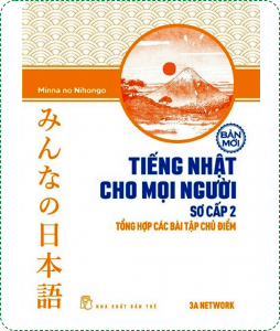 Minna Sơ Cấp 2 Mới - Tiếng Nhật Cho Mọi Người - Tổng Hợp Các Bài Tập Chủ Điểm